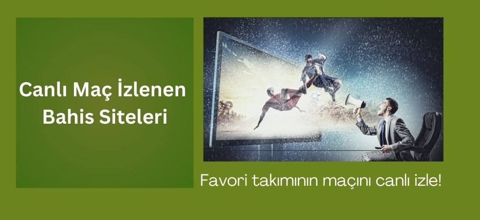 Canlı Maç İzlenen Bahis Siteleri