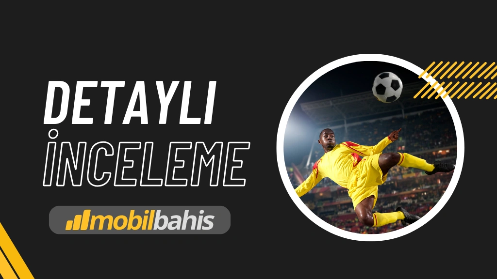 mobilbahis detaylı inceleme 